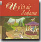 Un P'tit air d'enfance – Chansons pour rêver, faire la fête, s'endormir (Fabienne Marsaudon)