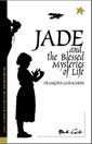 Jade and the Blessed Mysteries of Life - English version (François Garagnon)