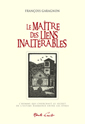 Le Maître des liens inaltérables (François Garagnon)