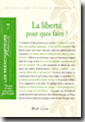 * N° 7 * La liberté pour quoi faire ? (François Garagnon)